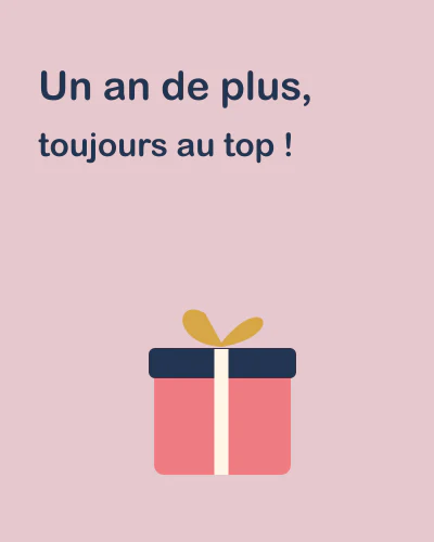 Un an de plus, toujours au top !