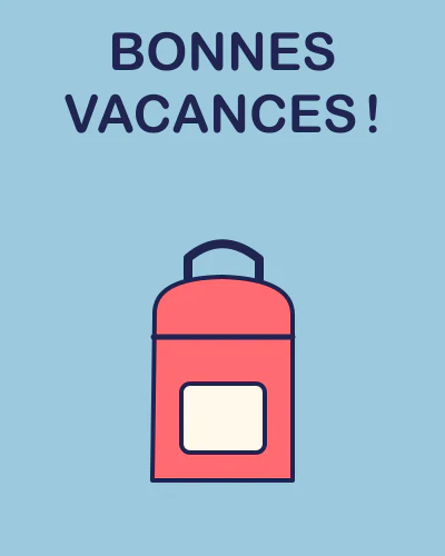 Bonnes vacances !