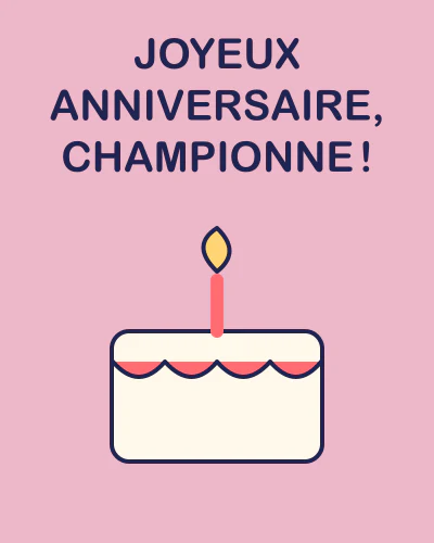 Joyeux anniversaire, championne !