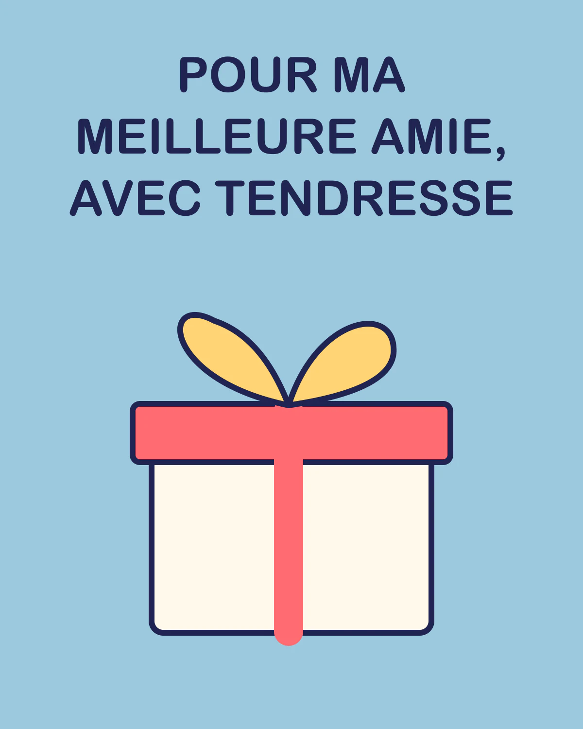 Pour ma meilleure amie, avec tendresse