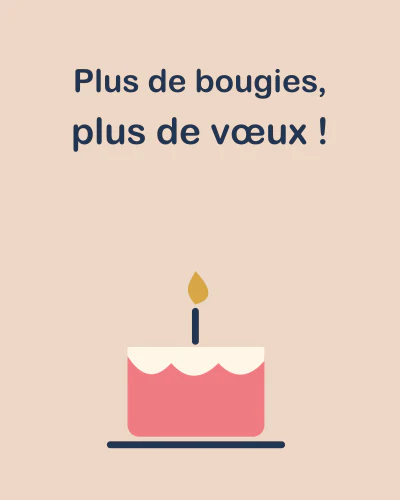Plus de bougies, plus de vœux !