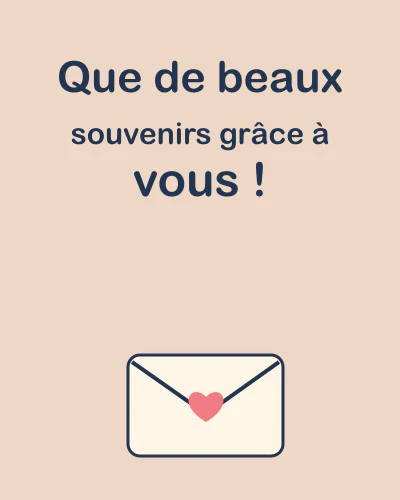 Que de beaux souvenirs grâce à vous !