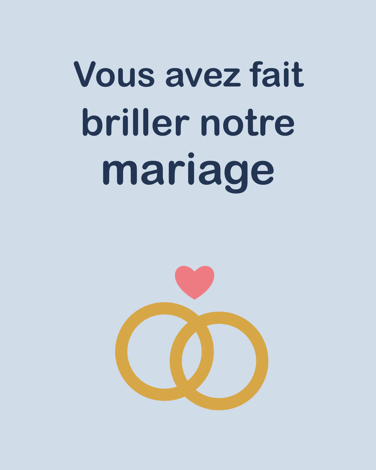 Vous avez fait briller notre mariage