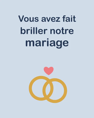 Vous avez fait briller notre mariage