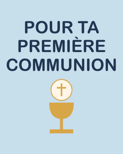 Pour ta première communion