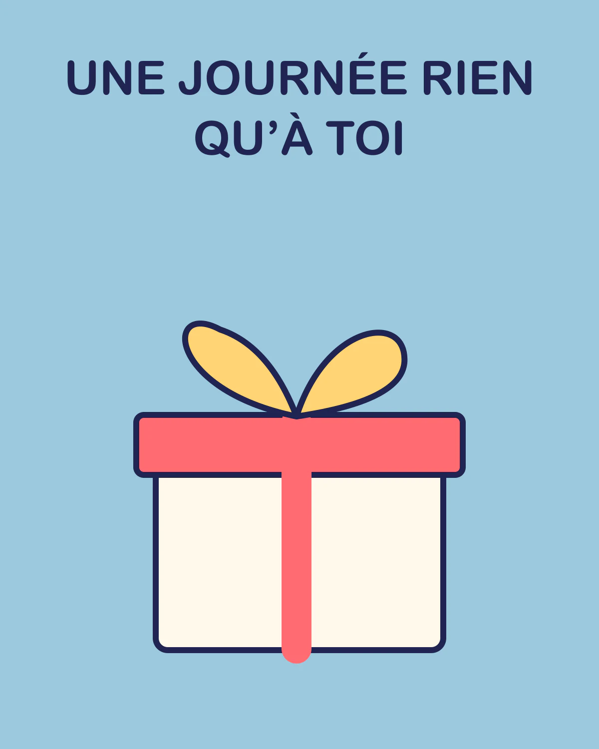 Une journée rien qu’à toi