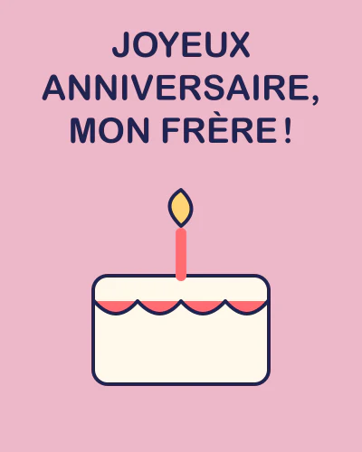 Joyeux anniversaire, mon frère !