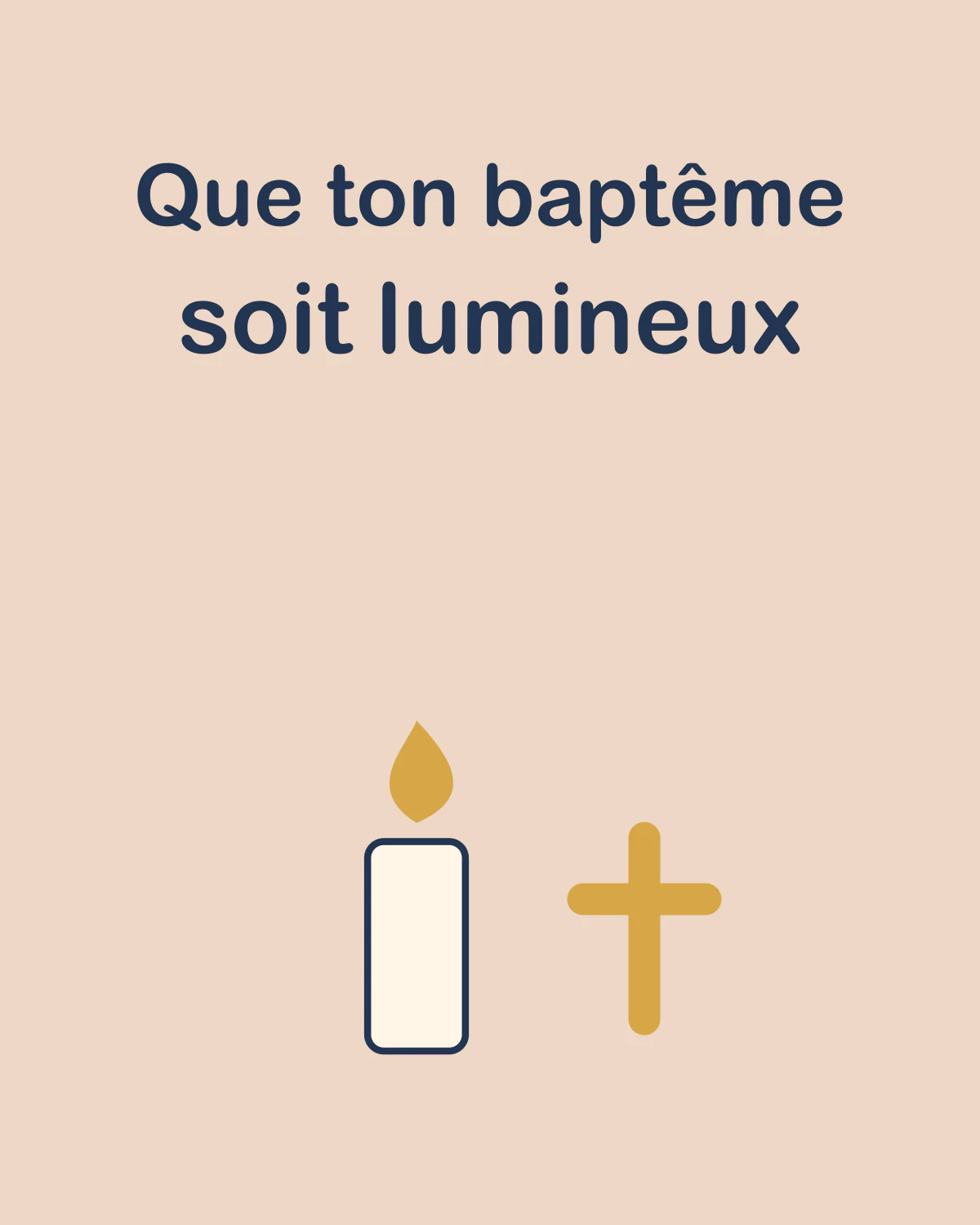 Que ton baptême soit lumineux