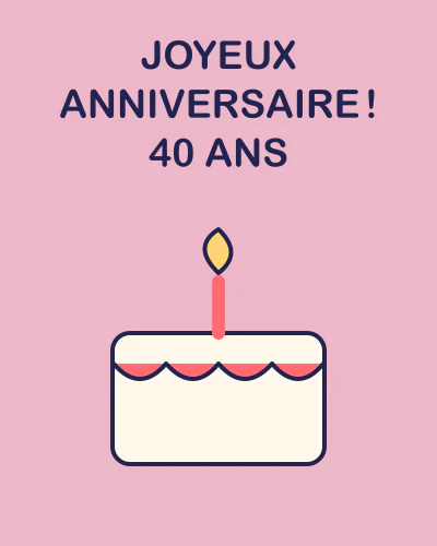Joyeux anniversaire ! 40 ans