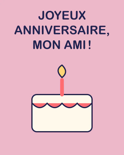 Joyeux anniversaire, mon ami !