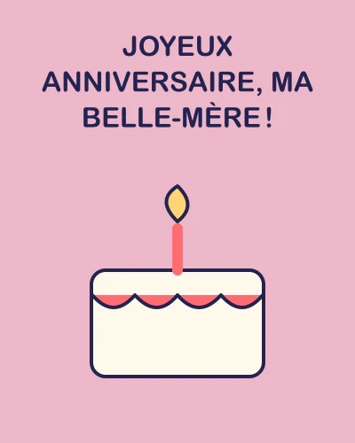 Joyeux anniversaire, ma belle-mère !