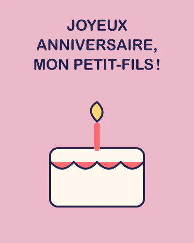 Joyeux anniversaire, mon petit-fils !