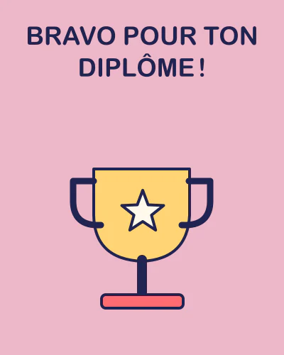 Bravo pour ton diplôme !