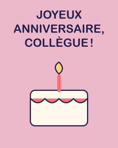Joyeux anniversaire, collègue !