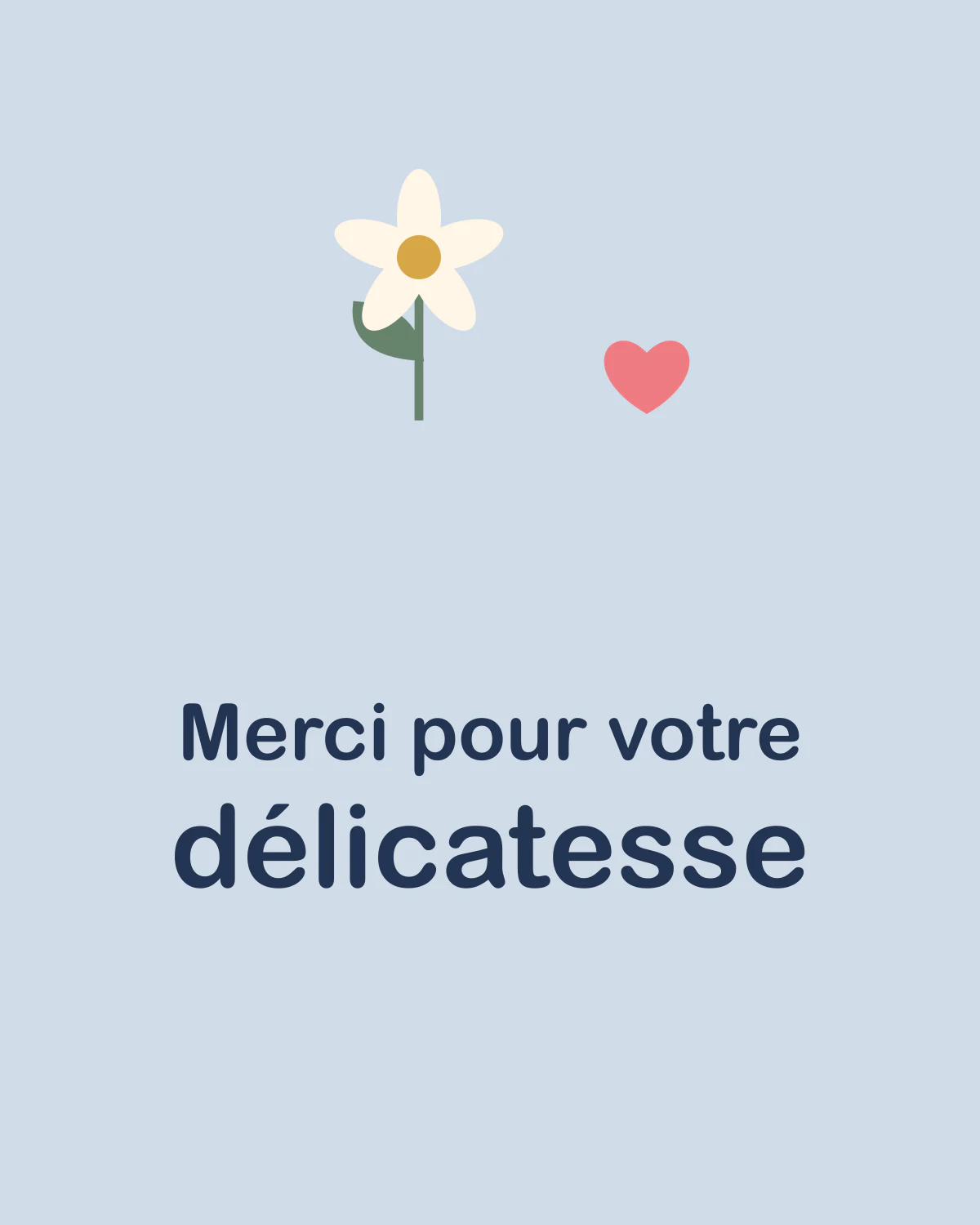 Merci pour votre délicatesse