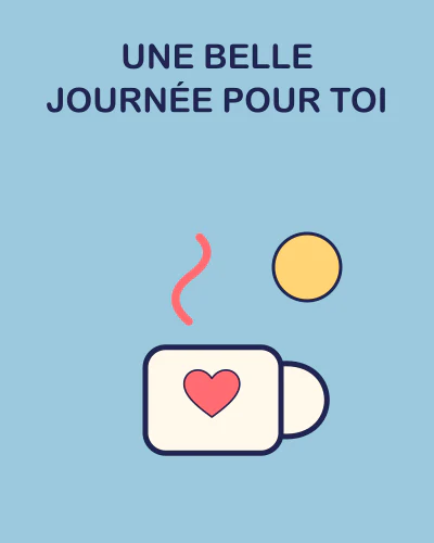Une belle journée pour toi