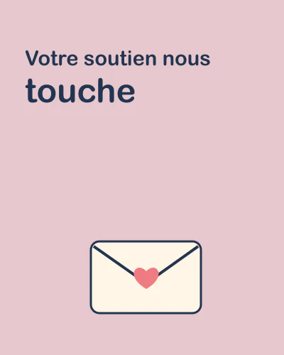 Votre soutien nous touche