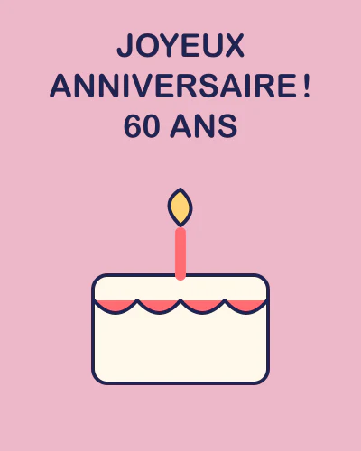 Joyeux anniversaire ! 60 ans