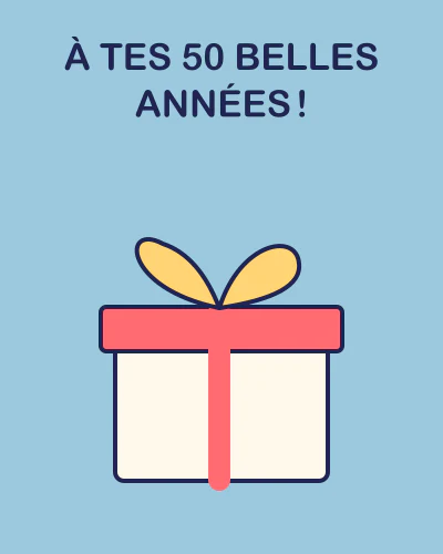 À tes 50 belles années !