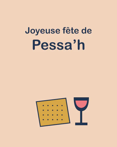 Joyeuse fête de Pessa’h