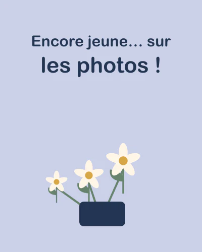 Encore jeune… sur les photos !