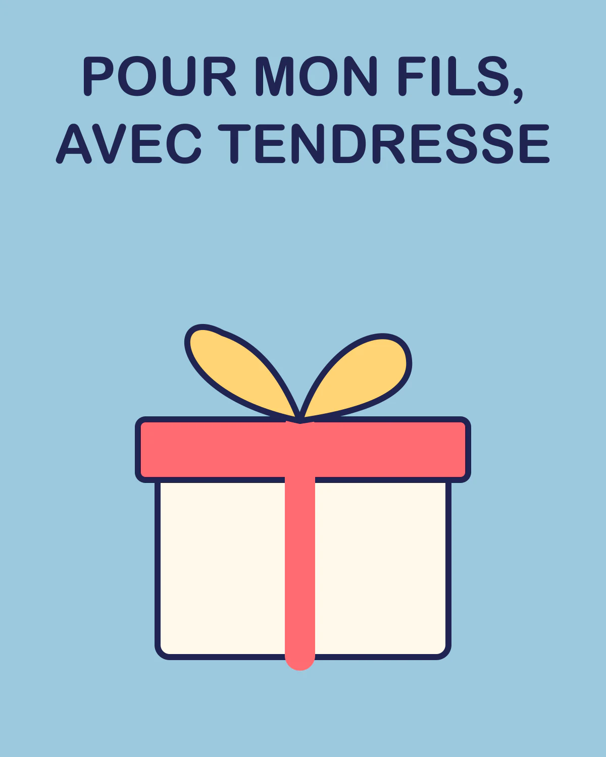 Pour mon fils, avec tendresse