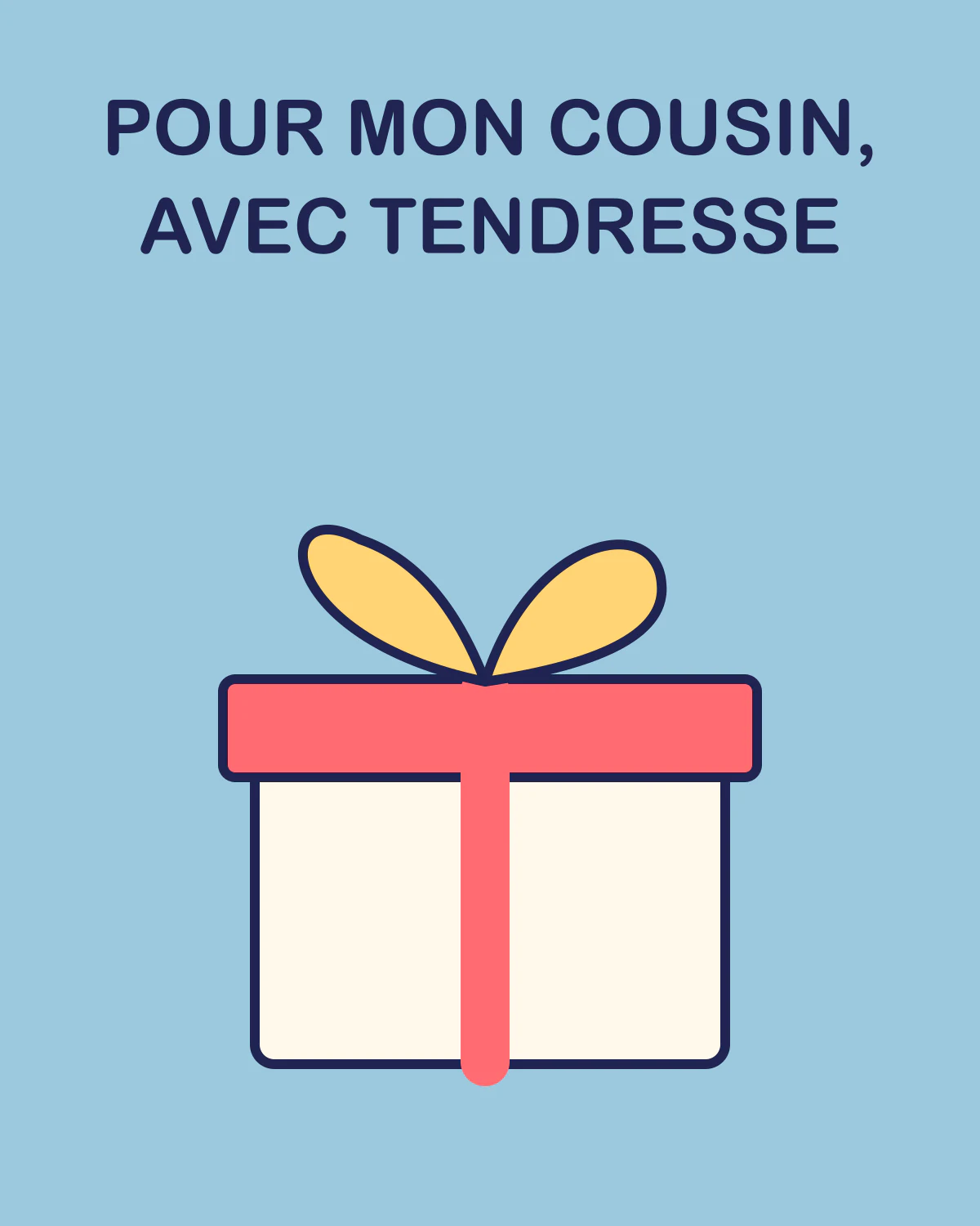 Pour mon cousin, avec tendresse