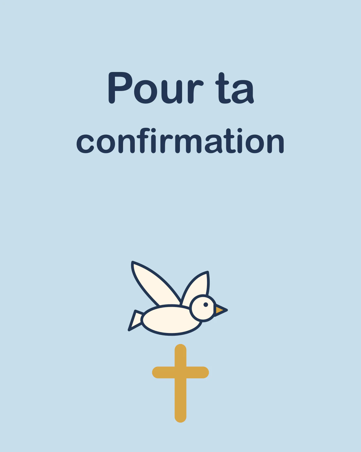 Pour ta confirmation