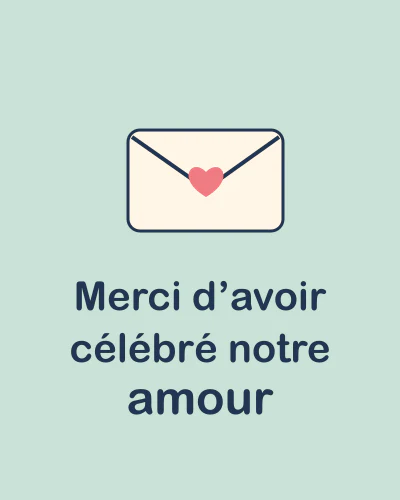 Merci d’avoir célébré notre amour