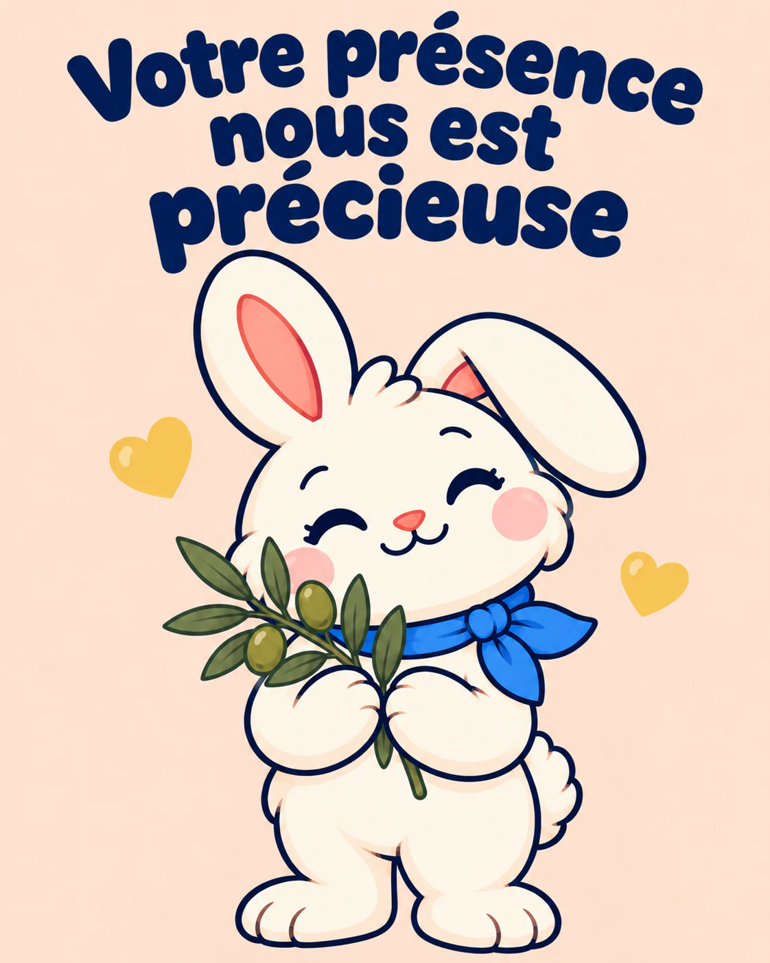 Votre présence nous est précieuse