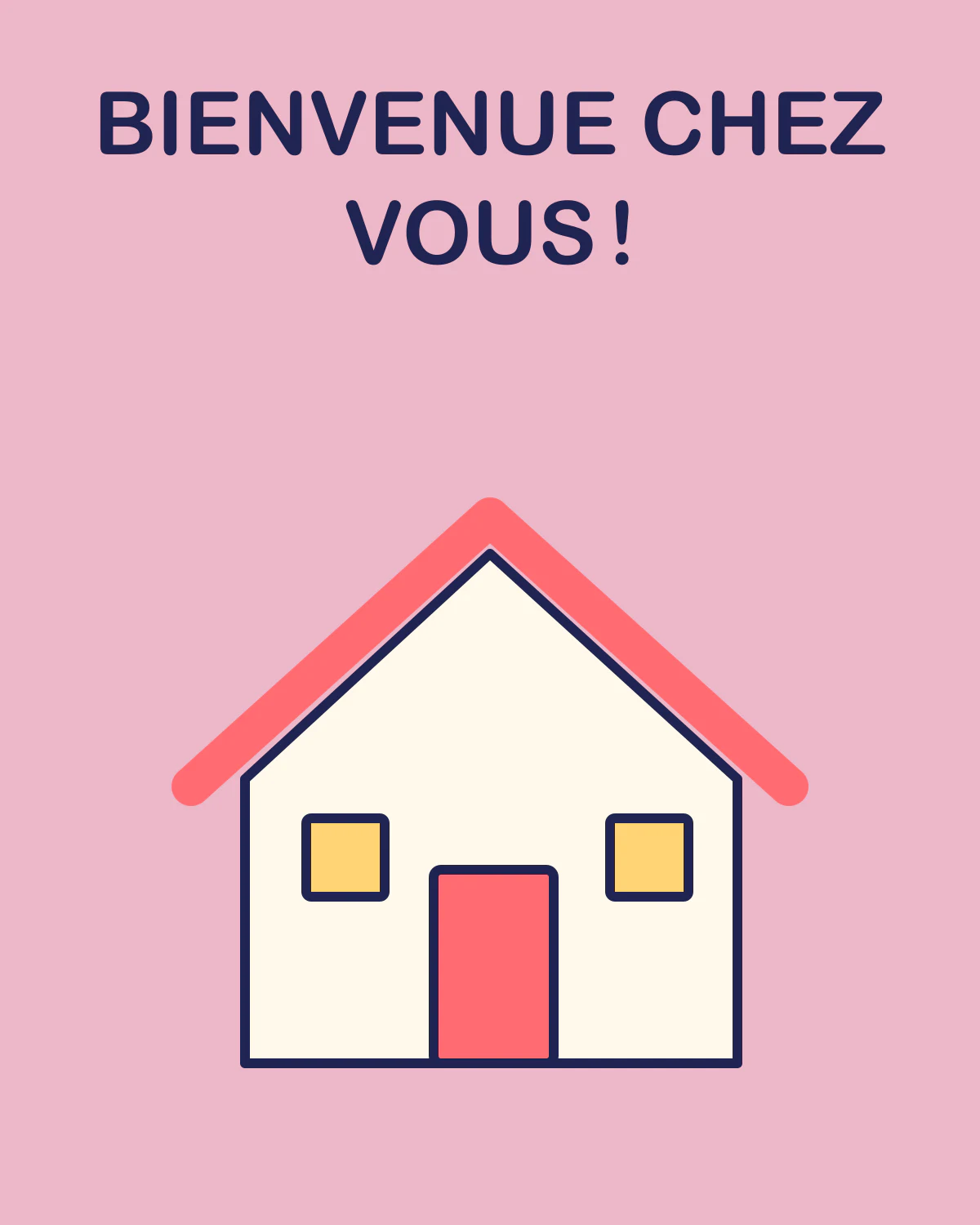 Bienvenue chez vous !