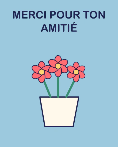 Merci pour ton amitié