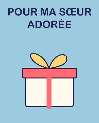 Pour ma sœur adorée