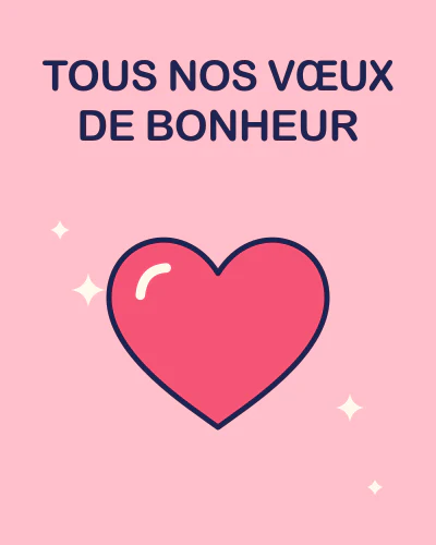 TOUS NOS VŒUX DE BONHEUR