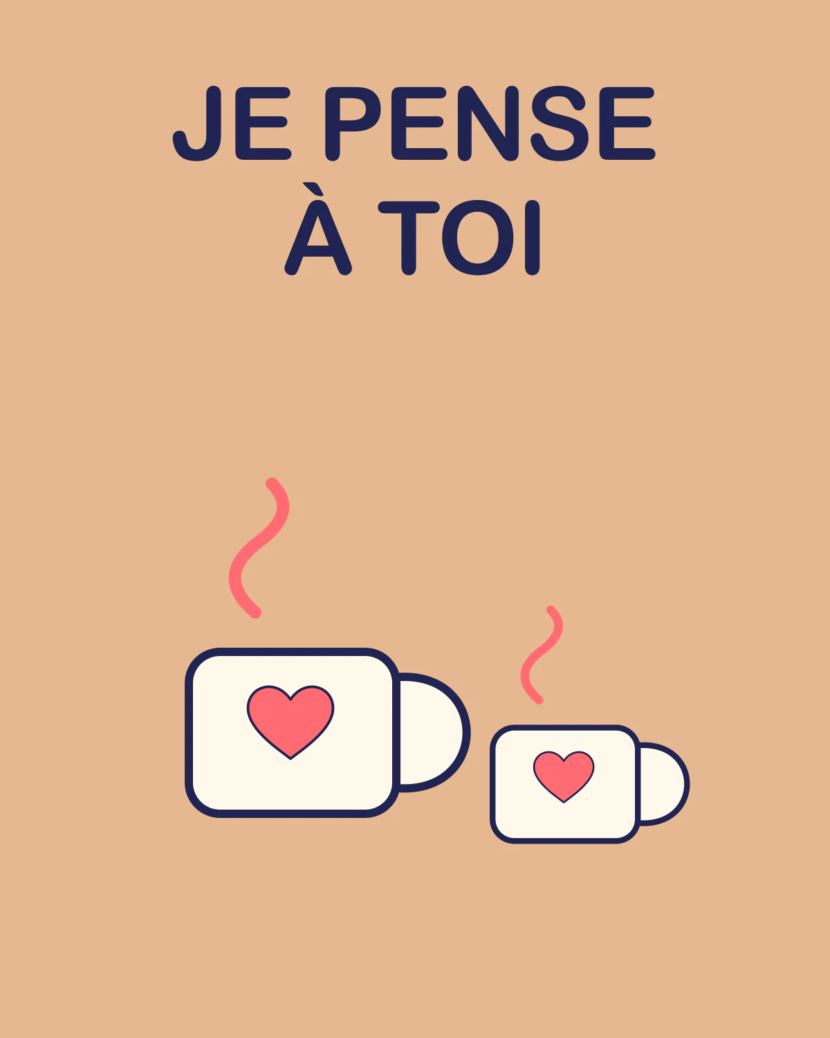 JE PENSE À TOI