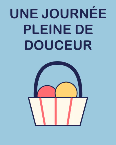 Une journée pleine de douceur