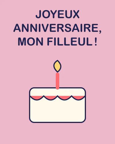 Joyeux anniversaire, mon filleul !