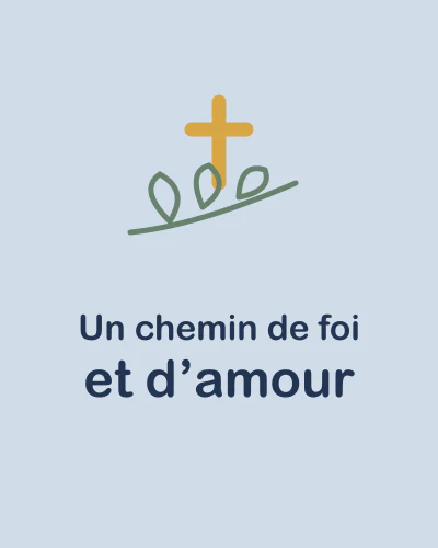 Un chemin de foi et d’amour