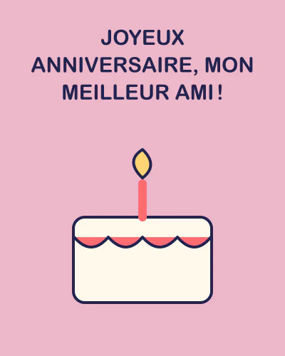 Joyeux anniversaire, mon meilleur ami !