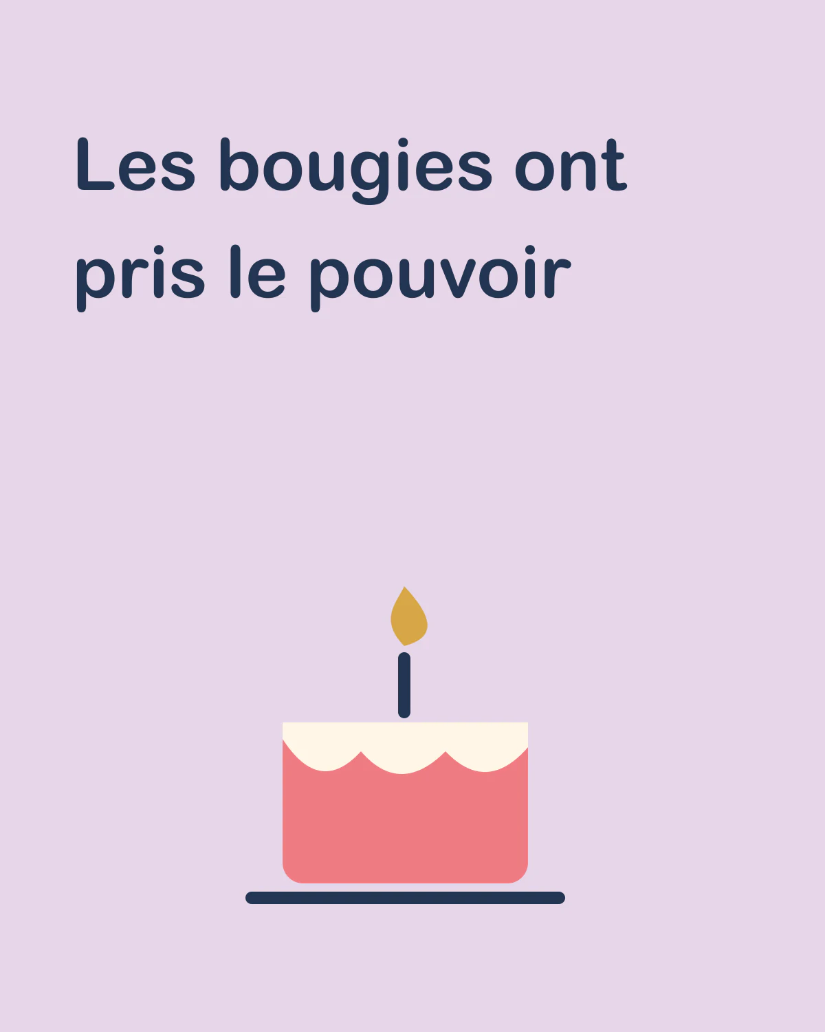 Les bougies ont pris le pouvoir