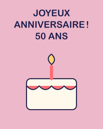 Joyeux anniversaire ! 50 ans