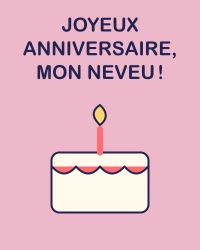Joyeux anniversaire, mon neveu !