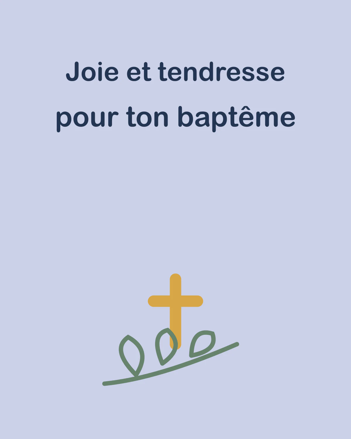 Joie et tendresse pour ton baptême